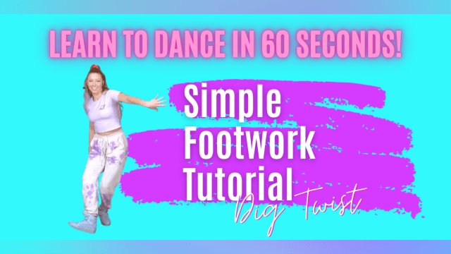Learn to Dance in 60 Seconds with This Simple Dig Twist Footwork Tutorial