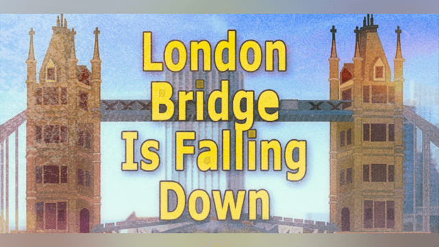 London Bridge is Falling Down