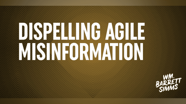 Dispelling Agile Misinformation