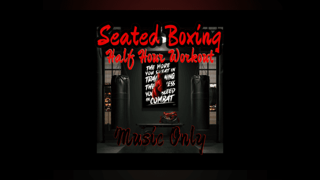 Seated Boxing Class (Music Only) 