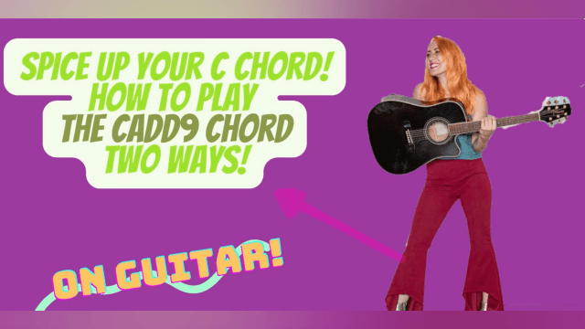Spice Up Your Playing with a Cadd9 Chord - 2 ways! 