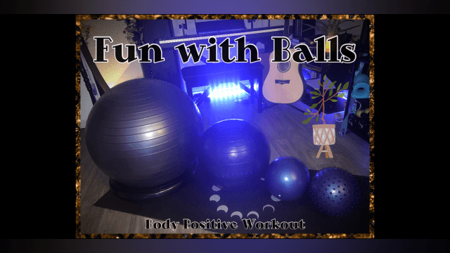 Fun with Balls-Body Positive Workout 