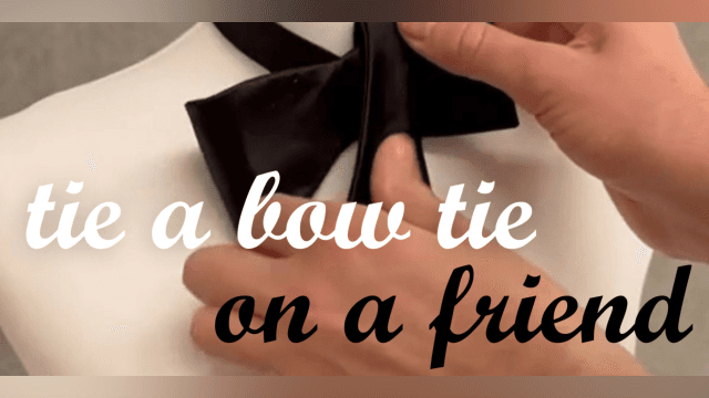 How to Tie a Bow Tie on a Friend
