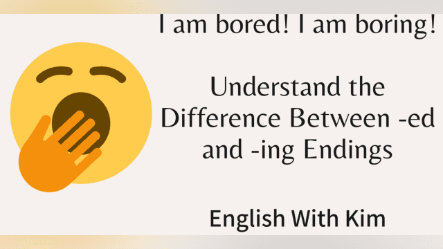 She is Bored! She is Boring! Make Sure to NOT Make This Mistake! Master the -Ed and -Ing Endings