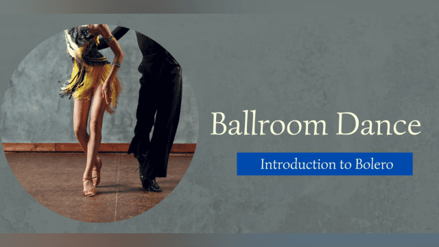 Introduction to Ballroom Dancing: Bolero
