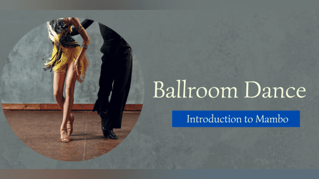 Introduction to Ballroom Dancing: Mambo