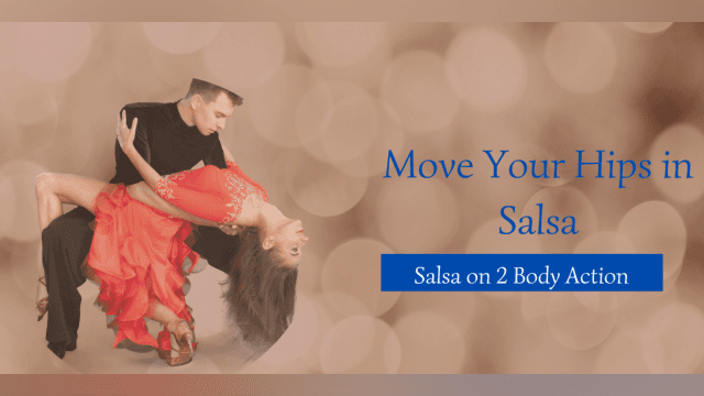 Move Your Hips In Salsa! (On 2 Style)