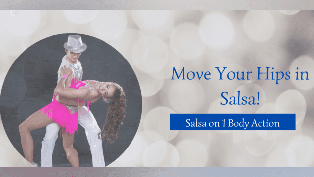 Move Your Hips in Salsa! (On 1 Style)