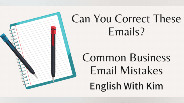 Can You Correct These Emails? Common Business Email Mistakes
