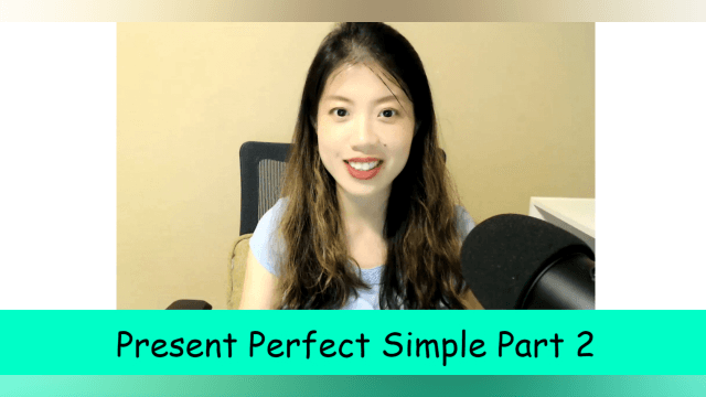 Grammar: Present Perfect Simple 2 (I have done)