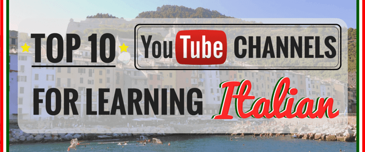 Top 10 YouTube Channels for Learning Italian