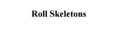 roll skeleton