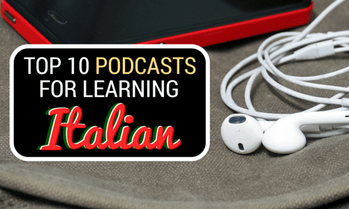 Top 10 Podcasts for Learning Italian