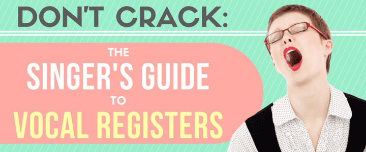 Don't Crack - The Singer's Guide to Vocal Registers
