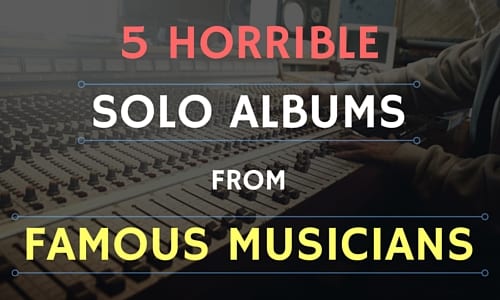 MO - 5 Horrible Solo Albums from Famous Musicians