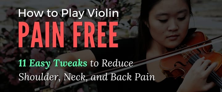 MO - How to Play Violin Pain Free- 11 Easy Tweaks to Reduce Shoulder, Neck, and Back Pain