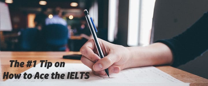 How to ace the IELTS
