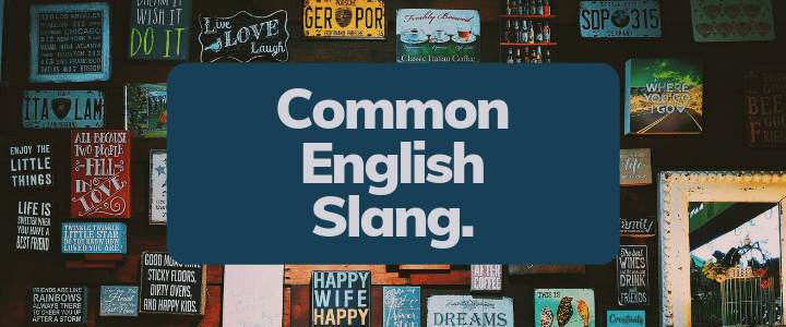 The 70 Most Common English Slang Words And Phrases 