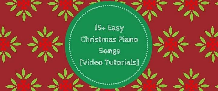 15+ Easy Christmas Piano Songs [Video Tutorials]