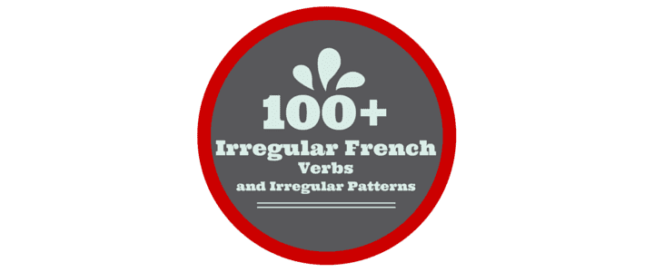 List of 100+ Common Irregular French Verbs