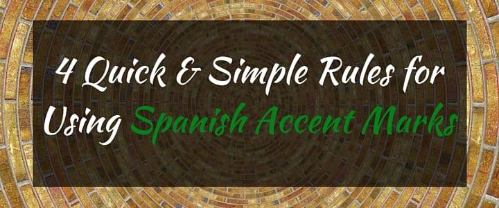 4 Simple Rules for Using Spanish Accent Marks & Tildes
