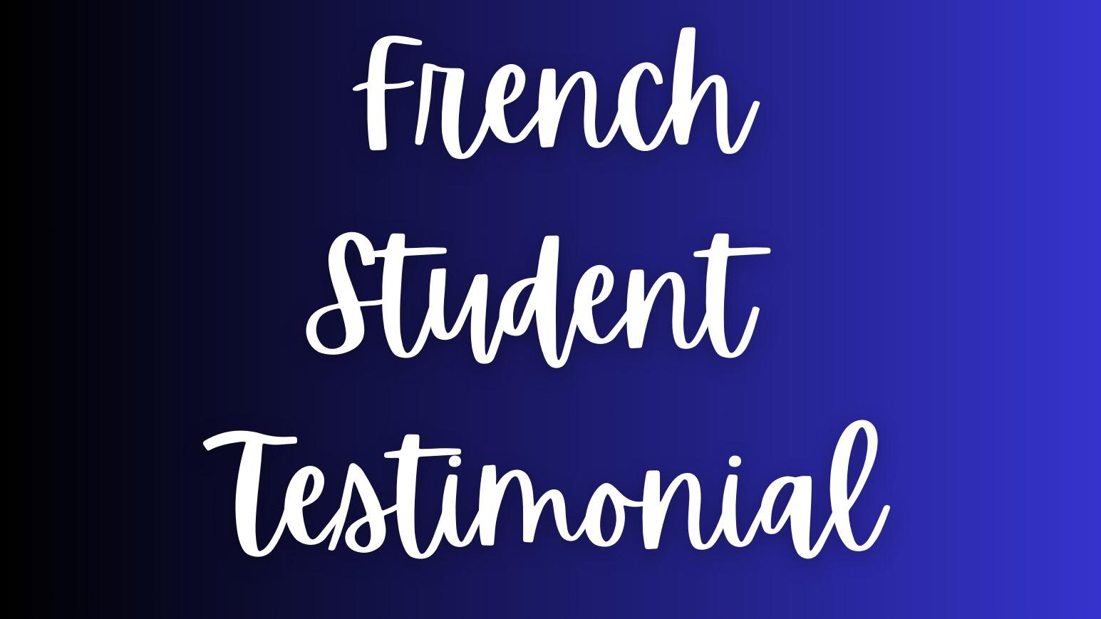French Student Testimonial