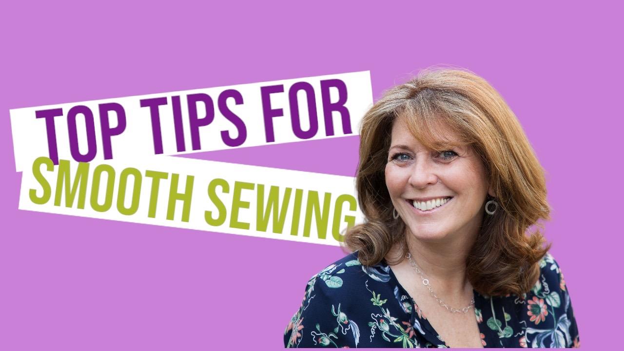 Top Tips for Smooth Sewing