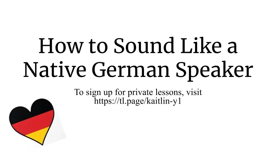 How to Sound like a Native German Speaker