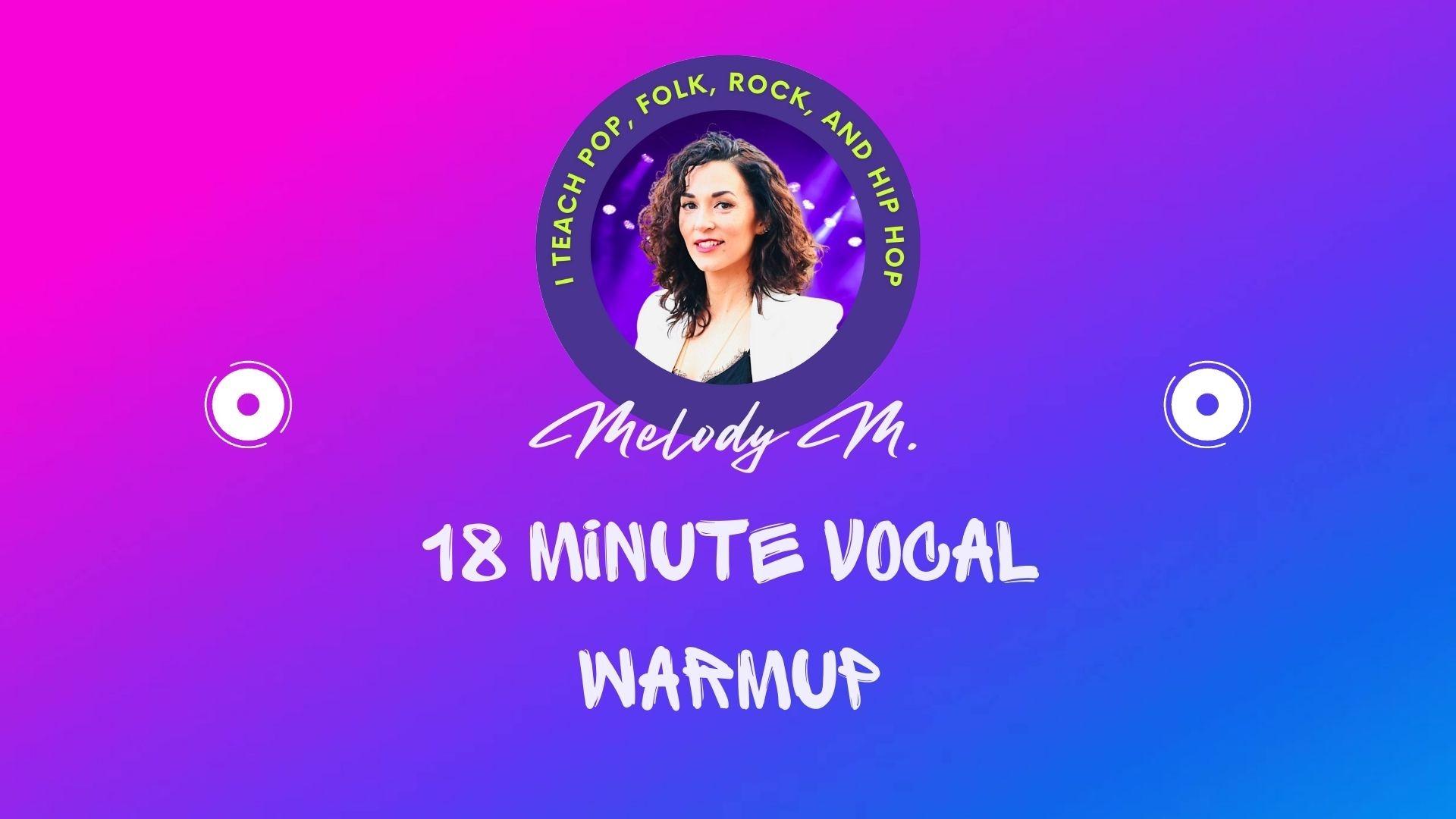 18 Minute Vocal Warmup for Beginners/Intermediate