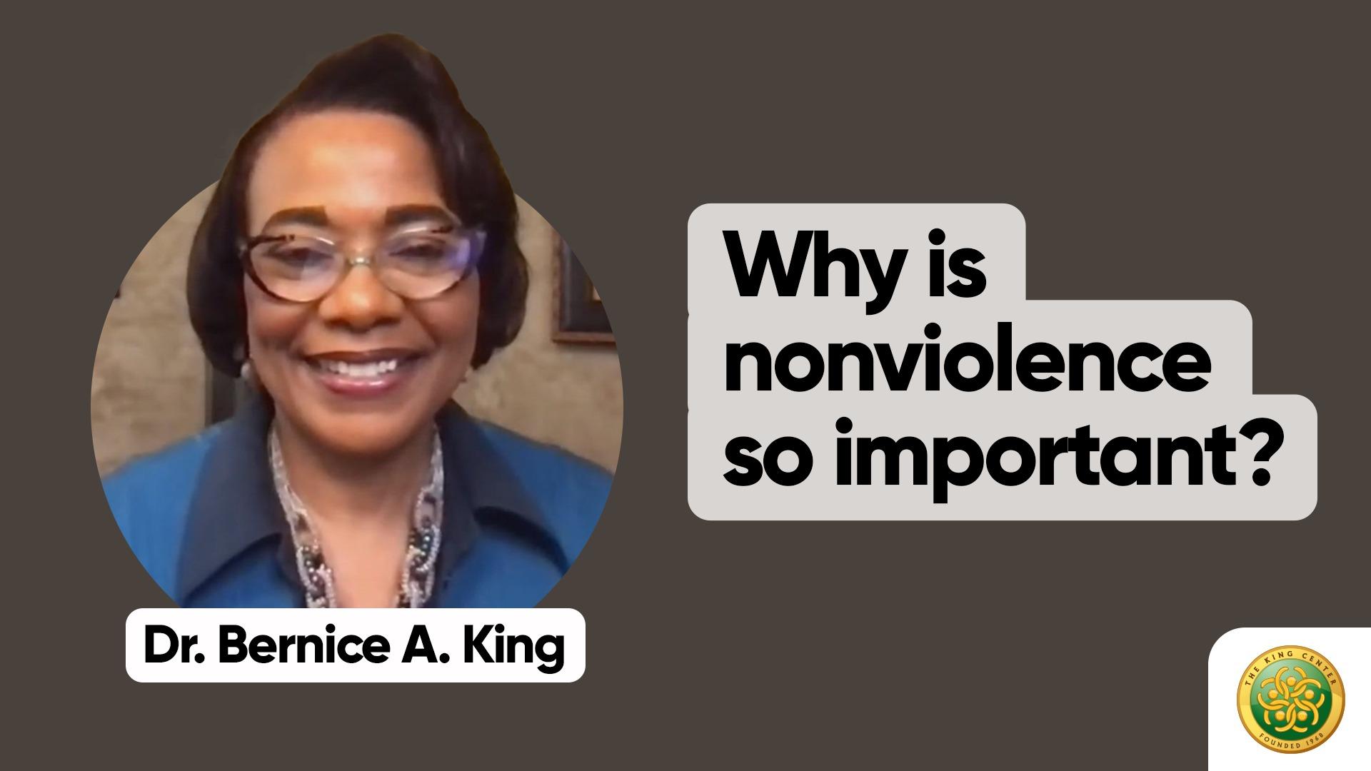 Dr. Bernice A King: Why is nonviolence so important 