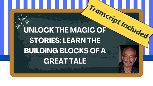 Unlock the Magic of Stories: Learn the Building blocks of a Great Tale